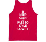 Kyle Lowry Keep Calm Pass Toronto Basketball Fan T Shirt - theSixTshirts