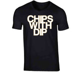 Chips With Dip Toronto Basketball Fan V4 T Shirt