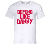 Danny Green Defend Like Danny Toronto Basketball Fan V2 T Shirt