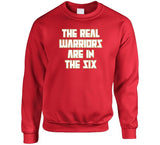 Real Warriors Are In The Six Toronto Basketball Fan V2 T Shirt