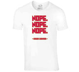 Kawhi Leonard Nope Nope Nope Toronto Basketball Fan V2 T Shirt - theSixTshirts