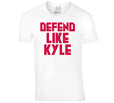 Kyle Lowry Defend Like Kyle Toronto Basketball Fan V2 T Shirt