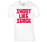 Serge Ibaka Shoot Like Serge Toronto Basketball Fan V2 T Shirt