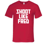 Fred VanVleet Shoot Like Fred Toronto Basketball Fan V4 T Shirt