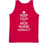 Nick Nurse Keep Calm Handle Toronto Basketball Fan T Shirt - theSixTshirts