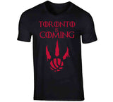 Toronto Is Coming Toronto Basketball Fan T Shirt