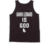 Kawhi Leonard Is God Toronto Basketball Fan T Shirt - theSixTshirts