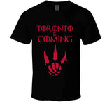 Toronto Is Coming Toronto Basketball Fan T Shirt