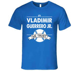 Vladimir Guerrero Jr We Trust Toronto Baseball T Shirt