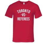 Toronto Vs Referees Toronto Basketball Fan T Shirt