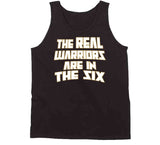 The Real Warriors Are In The Six Toronto Basketball Fan T Shirt