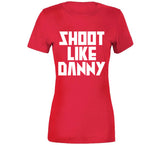 Danny Green Shoot Like Danny Toronto Basketball Fan V4 T Shirt