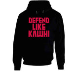 Kawhi Leonard Defend Like Kawhi Toronto Basketball Fan T Shirt