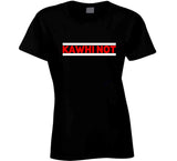Kawhi Leonard Kawhi Not Recruitment Toronto Basketball Fan T Shirt - theSixTshirts