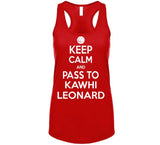 Kawhi Leonard Keep Calm Pass Toronto Basketball Fan T Shirt - theSixTshirts