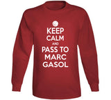 Marc Gasol Keep Calm Pass Toronto Basketball Fan T Shirt - theSixTshirts