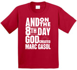 Marc Gasol 8th Day Toronto Basketball Fan T Shirt - theSixTshirts