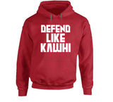 Kawhi Leonard Defend Like Kawhi Toronto Basketball Fan V4 T Shirt