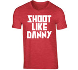 Danny Green Shoot Like Danny Toronto Basketball Fan V4 T Shirt