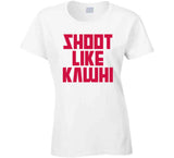 Kawhi Leonard Shoot Like Kawhi Toronto Basketball Fan V2 T Shirt