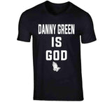 Danny Green Is God Toronto Basketball Fan T Shirt - theSixTshirts