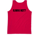 Kawhi Leonard Kawhi Not Toronto Basketball T Shirt - theSixTshirts