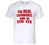 The Real Warriors Are In The Six Toronto Basketball Fan Distressed V3 T Shirt