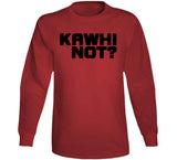 Kawhi Leonard Kawhi Not Toronto Basketball Fan T Shirt - theSixTshirts