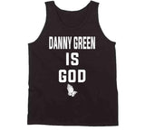Danny Green Is God Toronto Basketball Fan T Shirt - theSixTshirts