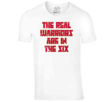 Real Warriors Are In The Six Toronto Basketball Fan Distressed V3 T Shirt