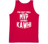 Kawhi Leonard Cant Spell Mvp Toronto Basketball Fan V4 T Shirt