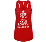 Kyle Lowry Keep Calm Handle Toronto Basketball Fan T Shirt - theSixTshirts