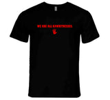 Kawhi Leonard We Are All Kawhitnesses Toronto Basketball Fan T Shirt - theSixTshirts