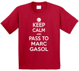 Marc Gasol Keep Calm Pass Toronto Basketball Fan T Shirt - theSixTshirts