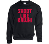 Kawhi Leonard Shoot Like Kawhi Toronto Basketball Fan T Shirt