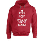 Serge Ibaka Keep Calm Pass Toronto Basketball Fan T Shirt