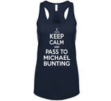 Michael Bunting Keep Calm Pass To Toronto Hockey Fan T Shirt