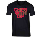 Chips With Dip Toronto Basketball Fan V2 T Shirt