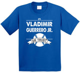 Vladimir Guerrero Jr We Trust Toronto Baseball T Shirt