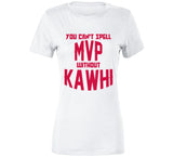 Kawhi Leonard Cant Spell Mvp Toronto Basketball Fan V2 T Shirt