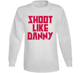 Danny Green Shoot Like Danny Toronto Basketball Fan V2 T Shirt