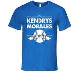 Kendrys Morales We Trust Toronto Baseball T Shirt - theSixTshirts