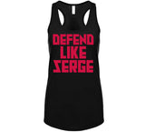 Serge Ibaka Defend Like Serge Toronto Basketball Fan T Shirt