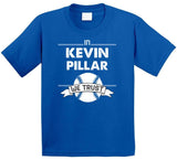 Kevin Pillar We Trust Toronto Baseball T Shirt - theSixTshirts
