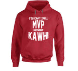 Kawhi Leonard Cant Spell Mvp Toronto Basketball Fan V4 T Shirt