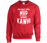 Kawhi Leonard Cant Spell Mvp Toronto Basketball Fan V4 T Shirt