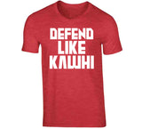 Kawhi Leonard Defend Like Kawhi Toronto Basketball Fan V4 T Shirt