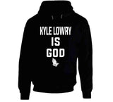 Kyle Lowry Is God Toronto Basketball Fan T Shirt - theSixTshirts