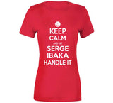 Serge Ibaka Keep Calm Handle Toronto Basketball Fan T Shirt