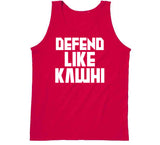 Kawhi Leonard Defend Like Kawhi Toronto Basketball Fan V4 T Shirt